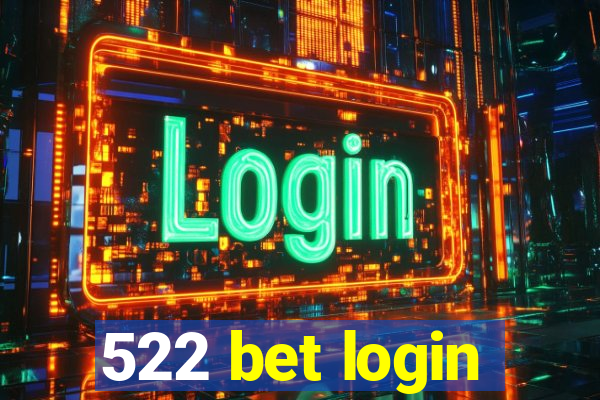 522 bet login